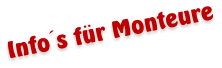 Info´s für Monteure